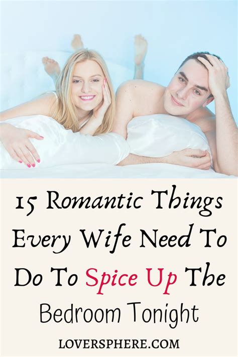 15 Romantic Things Every Wife Need To Do To Spice Up The Bedroom