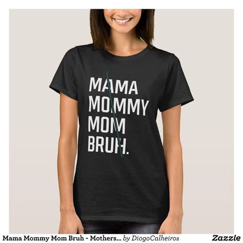 Mama Mommy Mom Bruh Mothers Day T Cool T Shirt In 2021 Shirts T Shirt Cool