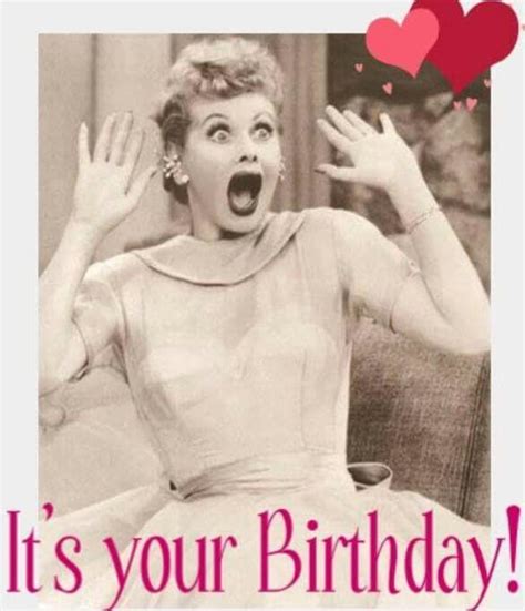 It S Your Birthday🎈🎁🎂🎉🎈 I Love Lucy Love Lucy Lucille Ball