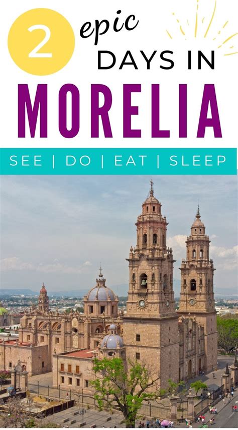 Best Things To Do In Morelia Michoacan Mexico Travel Guides Mexico