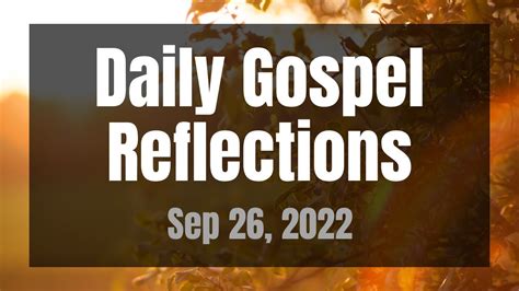 Daily Gospel Reflections For Sep Monday Of The Twenty Sixth