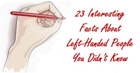 23 Interesting Things You Didnt Know About Left Handed People Tips
