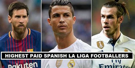 20 Highest Paid La Liga Football Players 2018 Revealed