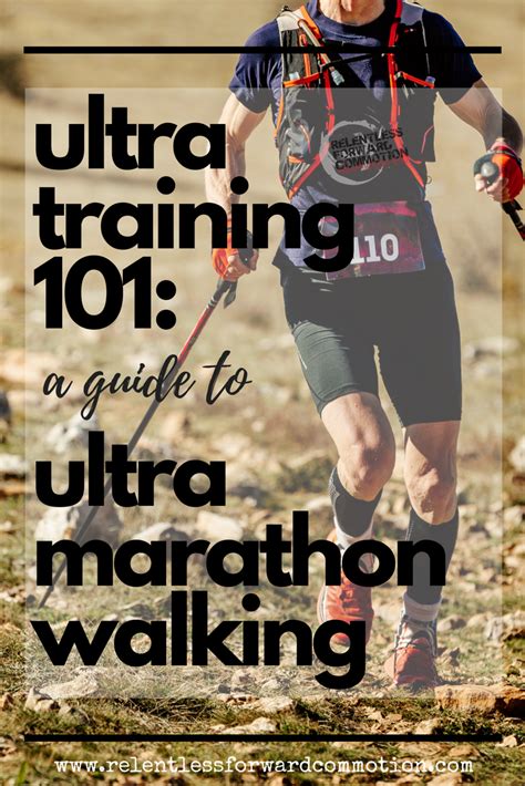 Ultra Training 101 Ultramarathon Walking Ultra Marathon Ultra