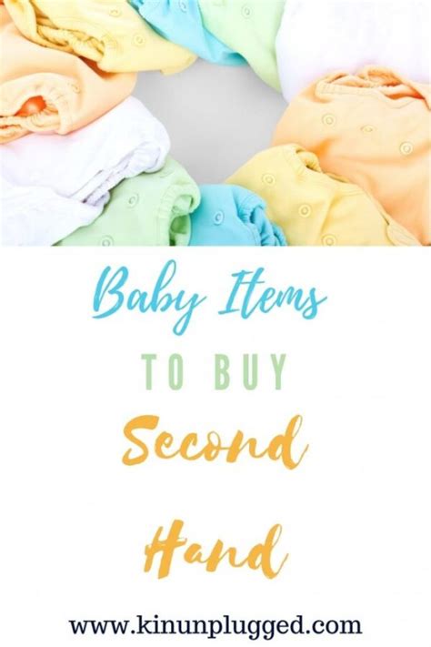 Baby Items To Buy Second Hand Kin Unplugged Millennial Motherhood