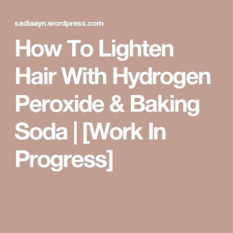 How To Lighten Hair With Hydrogen Peroxide And Baking Soda How To