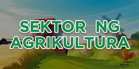 Ano ang Sektor ng Agrikultura?  Gabay Filipino