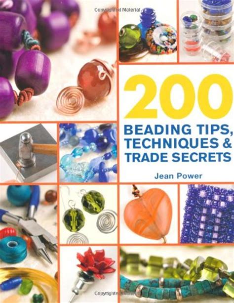 200 Beading Tips Techniques And Trade Secrets An Indispensable