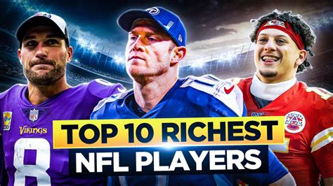 Who Are The Top 10 Richest Nfl Players Youtube