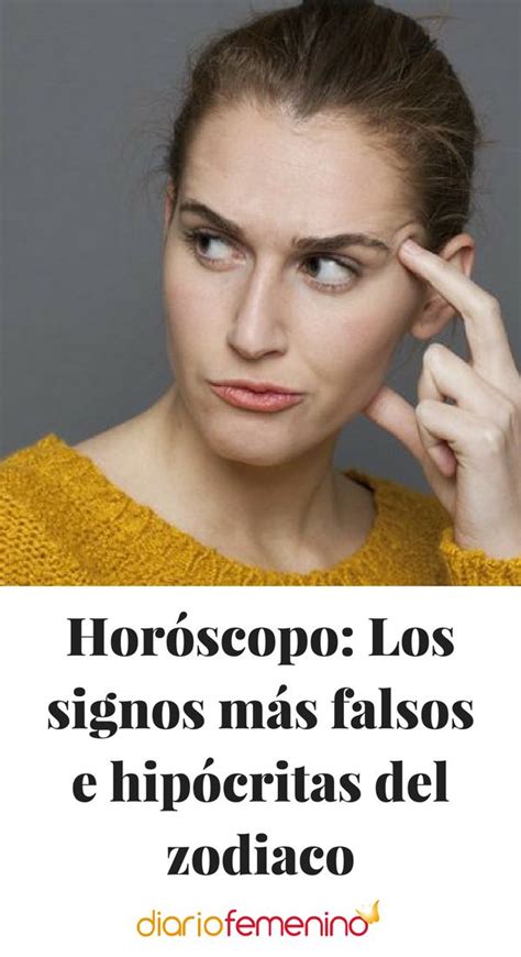 Hor Scopo Los Signos M S Falsos E Hip Critas Del Zodiaco Horoscope Hor Scopo Diariofemenino