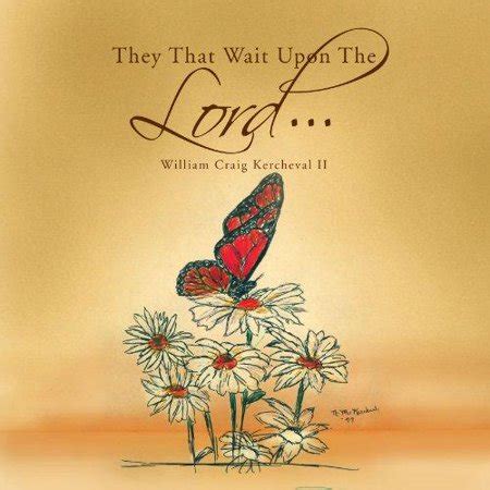 And they shall walk, and not faint. perhaps the clearest insight into its meaning is its use in the picture of christ foreshadowed in the 40th psalm. They That Wait Upon the Lord . . . - Walmart.com