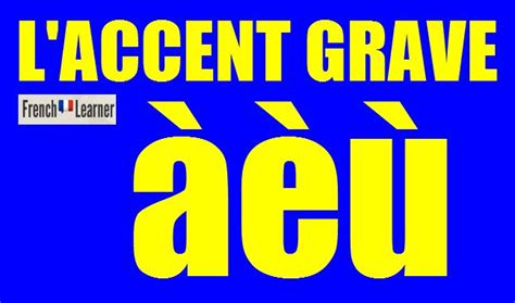 À and ù are special keys on our keyboard though they only help for 1 word each (à and où). French Accent Grave: Pronunciation & Usages