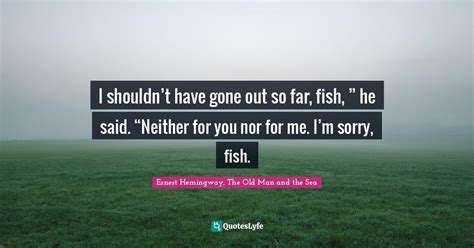 Best Ernest Hemingway The Old Man And The Sea Quotes With Images To