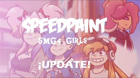 Speedpaint Smg4 Girls Update Youtube