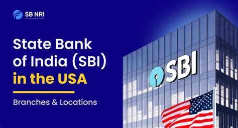 State Bank Of India Sbi In The Usa Branches And Locations Sbnri