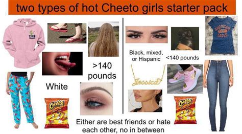 two types of hot cheeto girls starter pack starterpacks