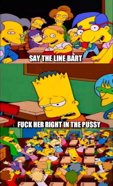 F Her Right In The P Say The Line Bart Know Your Meme