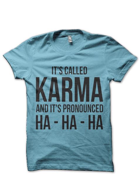 Karma T Shirt Swag Shirts