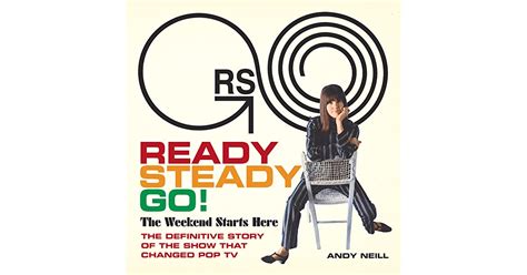 Ready Steady Go The Weekend Starts Here The Definitive Story Of The