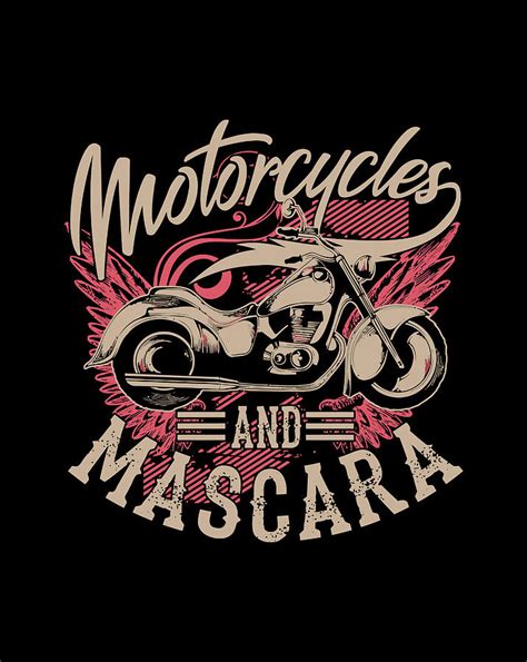 Motorcycles And Mascara Cute Makeup Motor Lover T Digital Art By