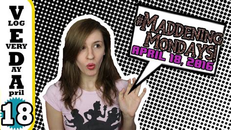Maddening Mondays April 18 2016 Shut Up Kristen Youtube