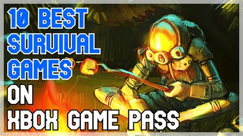 The 10 Best Survival Games On Xbox Game Pass 2022 Youtube