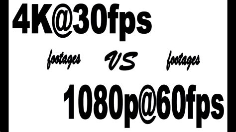 4k 30fps Vs 1080p 60fps Footage Technixx Youtube