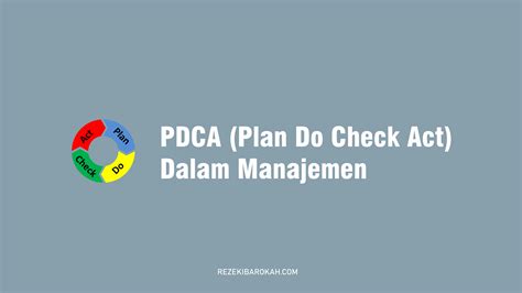 Pengertian Dan Siklus Pdca Plan Do Check Act Reverasite
