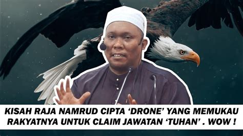 Kisah Raja Namrud Cipta Drone Yang Memukau Rakyatnya Untuk Claim Jawatan Tuhan Wow Youtube