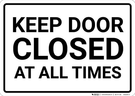 Keep Door Closed All Times Landscape Wall Sign Creative Safety Supply