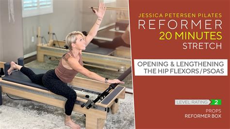 Pilates Reformer 20 Minute Stretch Opening And Lengthening The Hip