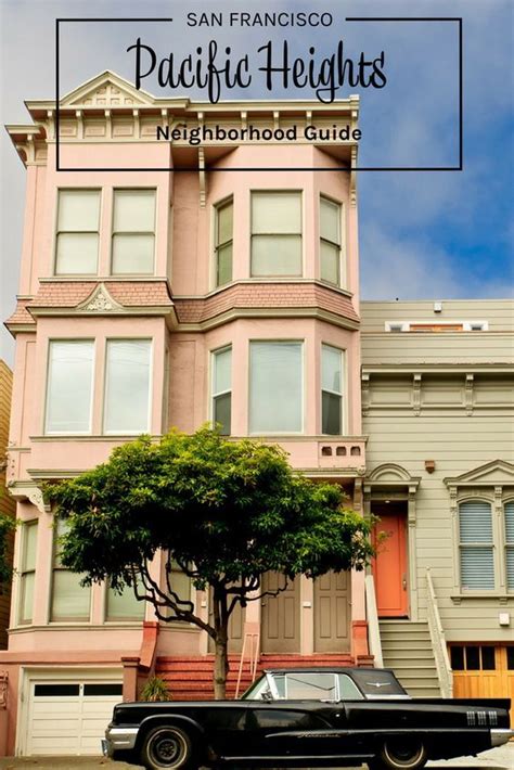 Things To Do In The Pacific Heights Neighborhood In San Francisco