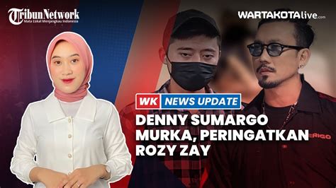 Denny Sumargo Murka Peringatkan Rozy Zay Hati Hati Nggak Cuma Lo Yang