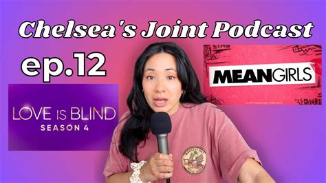 Mean Girl Behavior Love Is Blind S4 Recap Chelseas Joint Podcast Ep12 Youtube