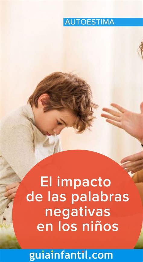 El Impacto De Las Palabras Negativas En Los Niños Educacion Emocional