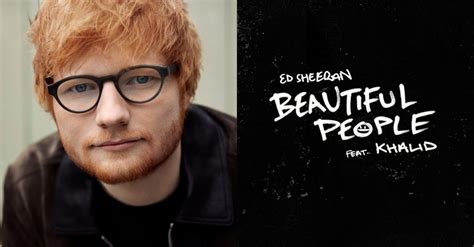 Ed Sheeran Unveils New Track ‘beautiful People Featuring Khalid