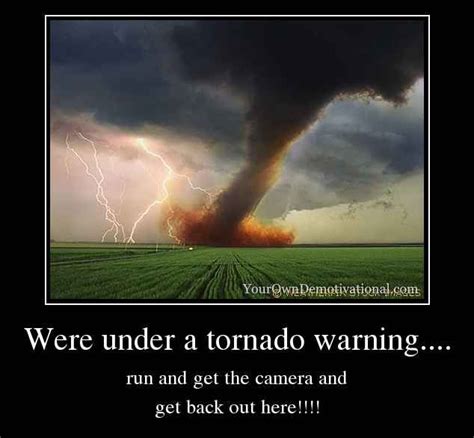 Were Under A Tornado Warning Tornado Warning Relatable Posts