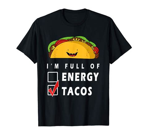 Full Of Tacos T For Taco Lovers Taco Ts Shirts Funny Shirt