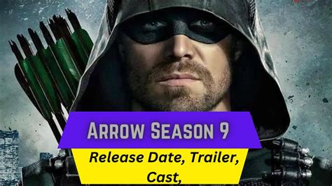 Arrow Season 9 Release Date Trailer Cast Expectation Ending