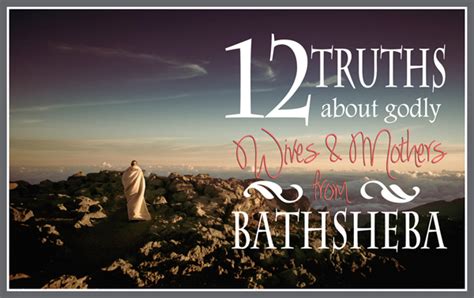 12 Truths About Godly Mothers From Bathsheba