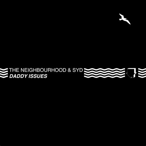 The Neighbourhood And Syd Daddy Issues Remix Lyrics Genius Lyrics