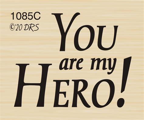 You Are My Hero Greeting 1085c Drs Designs