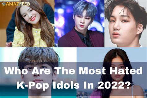 who are the most hated k pop idols in 2022 all we know so far amazfeed