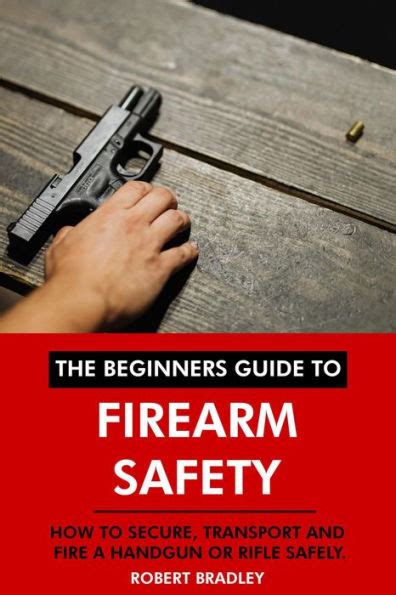 The Beginners Guide To Firearm Safety How To Secure Transport And