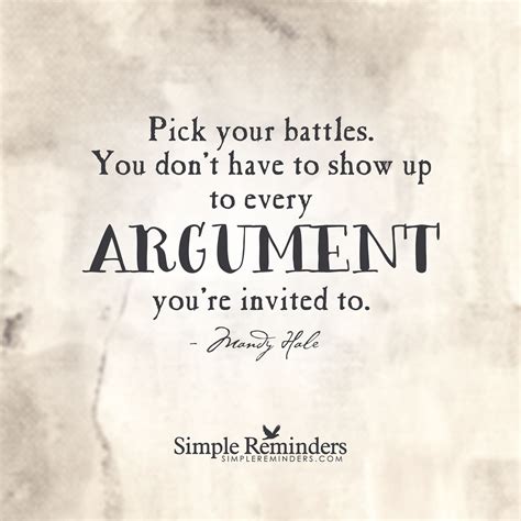 Pick Your Battles Wisely Pick Your Battles You Dont Have To Show Up