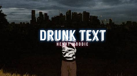 Drunk Text Henry Moodie Lyrics Video Youtube