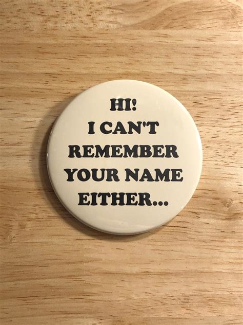 Hi I Cant Remember Your Name Either Funny Quote Etsy