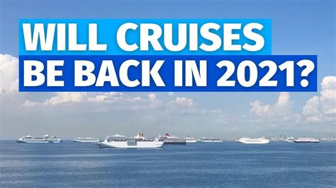 Will The Cruise Industry Be Back To Normal In 2021 Youtube