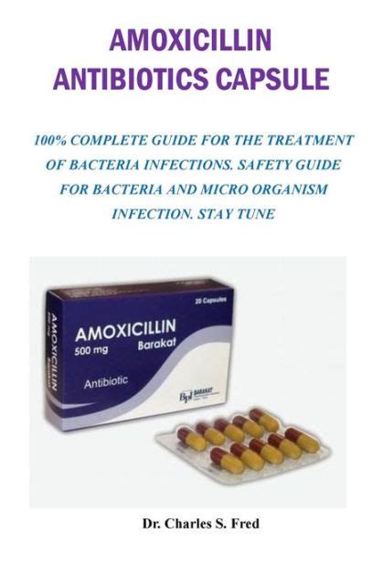 Amoxicillin 100 Complete Guide For The Treatment Of Bacteria