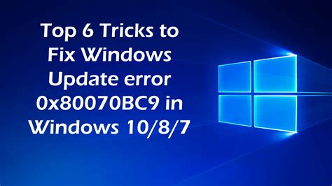 top 6 tricks to fix windows 10 update error 0x80070bc9